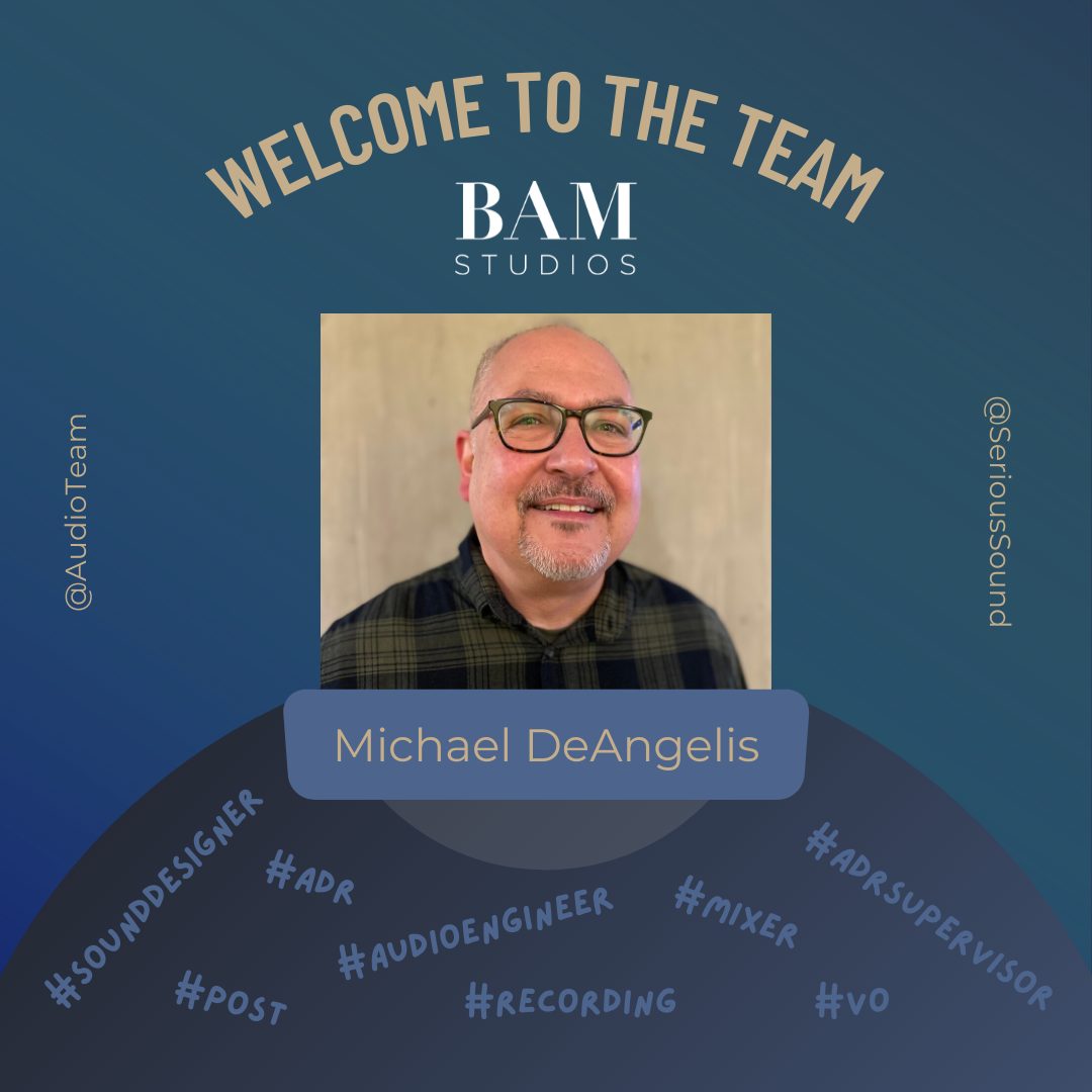 BAM welcomes Audio Engineer Michael DeAngelis to the Team!