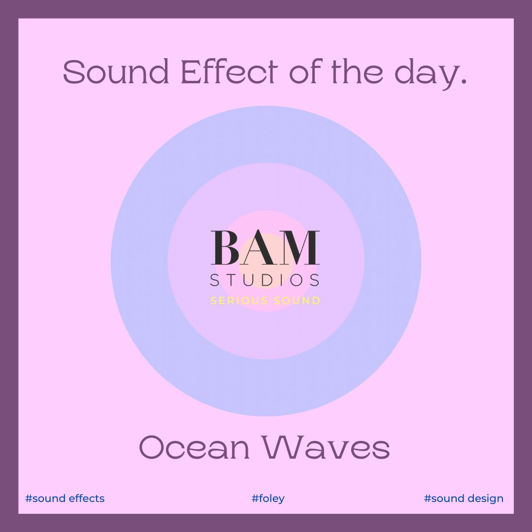 Sound Effect of the Day - Ocean Waves