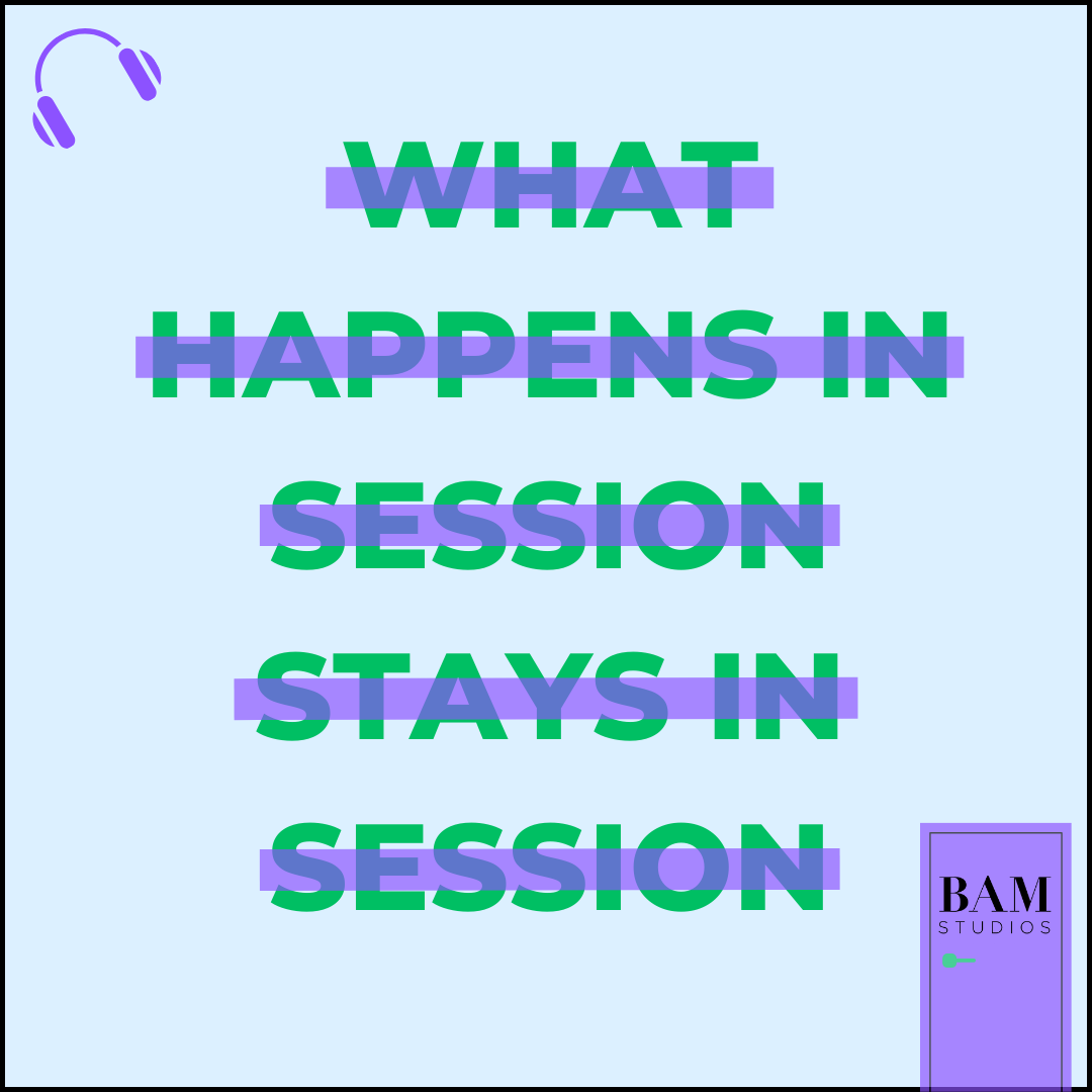 What Happens in Session, Stays in Session.
