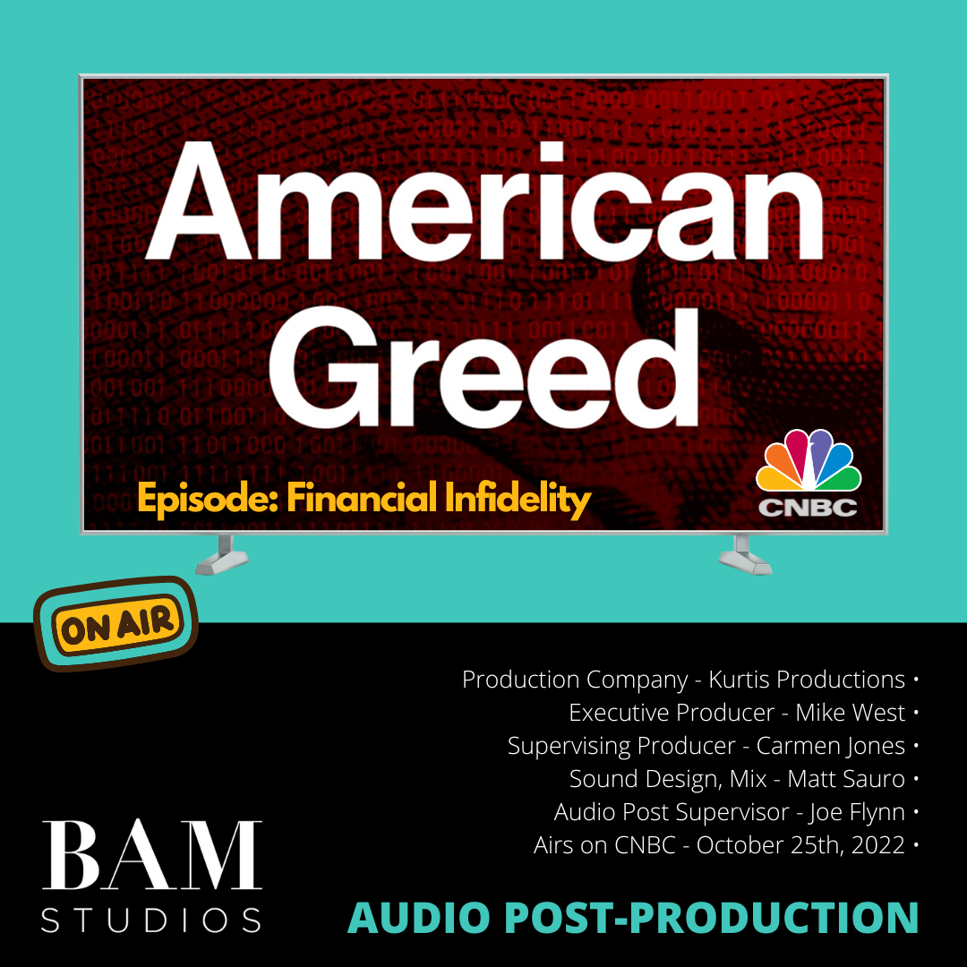 BAM mixes CNBC's latest episode of American Greed. BAM Studios